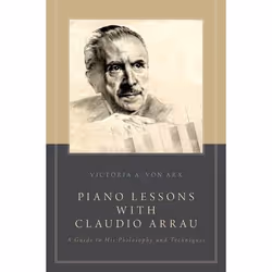 ISBN Piano Lessons with Claudio Arrau ( A Guide to His Philosophy and Techniques ), Anglais, Couverture rigide, 496 pages