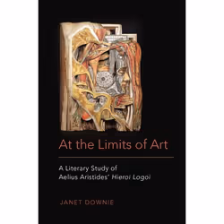 ISBN At the Limits of Art ( A Literary Study of Aelius Aristides' Hieroi Logoi ), Janet Downie, 240 pages, Anglais, Oxford Un ...
