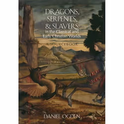 ISBN Dragons Serpents and Slayers in the Classical and Early Christian Worlds ( A Sourcebook ), Anglais, Couverture rigide, 3 ...