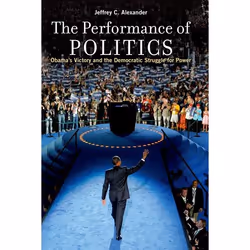 ISBN The Performance of Politics ( Obama's Victory and the Democratic Struggle for Power ), Anglais, Couverture rigide, 384 p ...
