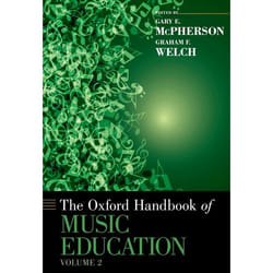 The Oxford Handbook of Music Education, Volume 2 - [Version Originale]