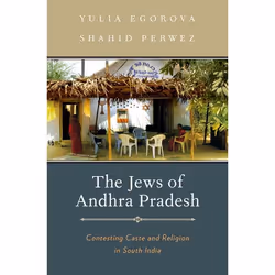 ISBN The Jews of Andhra Pradesh ( Contesting Caste and Religion in South India ), Yulia Egorova, Shahid Perwez, Anglais, Oxfo ...