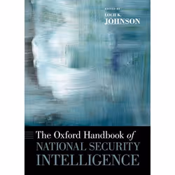 ISBN The Oxford Handbook of National Security Intelligence, Anglais, Couverture rigide, 912 pages