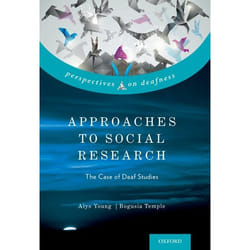 Approaches to Social Research: The Case of Deaf Studies Alys Young
