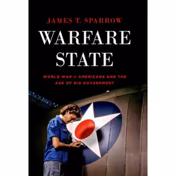 ISBN Warfare State ( World War II Americans and the Age of Big Government ), Anglais, Couverture rigide