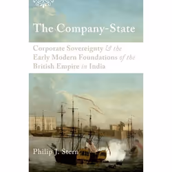 ISBN The Company-State ( Corporate Sovereignty and the Early Modern Foundations of the British Empire in India ), Anglais, Co ...