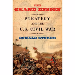 ISBN The Grand Design ( Strategy and the U.S. Civil War ), Anglais, Couverture rigide