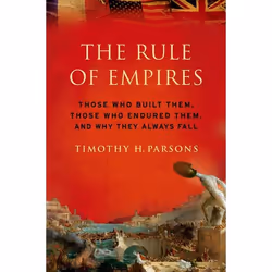 ISBN The Rule of Empires ( Those Who Built Them Those Who Endured Them and Why They Always Fall ), Anglais, Couverture rigide