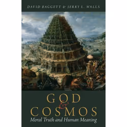 ISBN God and Cosmos ( Moral Truth and Human Meaning ), Anglais, Couverture rigide, 344 pages