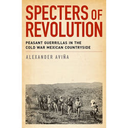 ISBN Specters of Revolution ( Peasant Guerrillas in the Cold War Mexican Countryside ) Couverture rigide