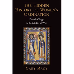 ISBN The Hidden History of Women's Ordination ( Female Clergy in the Medieval West ), Anglais, Couverture rigide, 280 pages