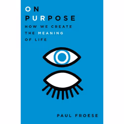 ISBN On Purpose ( How We Create the Meaning of Life ), Paul Froese, 256 pages, Anglais, Oxford University Press, 25/02/2016,  ...