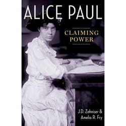 Alice Paul: Claiming Power J. D. Zahniser