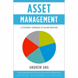 ISBN Asset Management ( A Systematic Approach to Factor Investing ), Andrew Ang, 720 pages, Anglais, Oxford University Press, ...