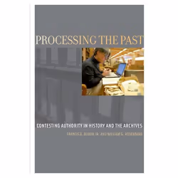 ISBN Processing the Past ( Contesting Authority in History and the Archives ), Anglais, Couverture rigide, 268 pages