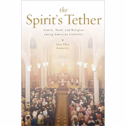 ISBN The Spirit's Tether ( Family Work and Religion among American Catholics ), Anglais, Couverture rigide, 312 pages