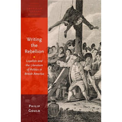 ISBN Writing the Rebellion ( Loyalists and the Literature of Politics in British America )