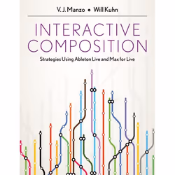 ISBN Interactive Composition ( Strategies Using Ableton Live and Max for Live ), Anglais, Couverture rigide, 280 pages