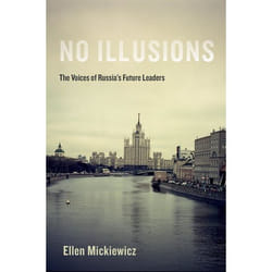 No Illusions: The Voices of Russia's Future Leaders