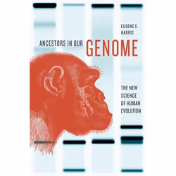 ISBN Ancestors in Our Genome ( The New Science of Human Evolution ), Eugene E. Harris, Anglais, Oxford University Press, 22/0 ...