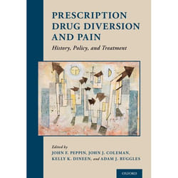 Prescription Drug Diversion and Pain: History, Policy, and Treatment - [Version Originale]