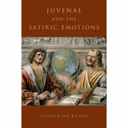 ISBN Juvenal and the Satiric Emotions, Catherine Keane, 264 pages, Anglais, Oxford University Press, 09/04/2015, unisexe