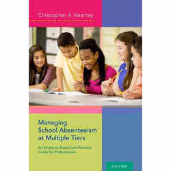 ISBN Managing School Absenteeism at Multiple Tiers ( An Evidence-Based and Practical Guide for Professionals ), Christopher A ...