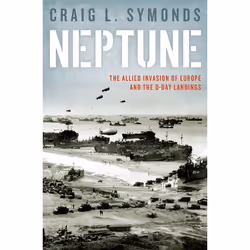 ISBN Neptune ( The Allied Invasion of Europe and the D-Day Landings ), Anglais, Livre broché, 440 pages