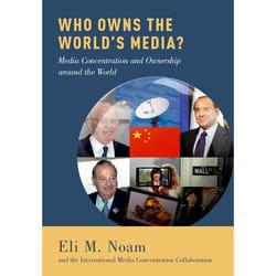 ISBN Who Owns the World's Media? ( Media Concentration and Ownership around the World ) Anglais