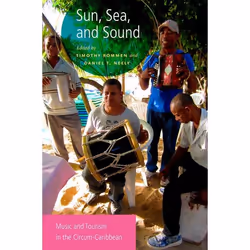 ISBN Sun Sea and Sound ( Music and Tourism in the Circum-Caribbean ), Anglais, Couverture rigide, 352 pages