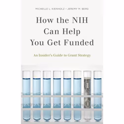 ISBN How the NIH Can Help You Get Funded ( An Insider's Guide to Grant Strategy ), 224 pages
