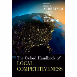 ISBN The Oxford Handbook of Local Competitiveness, David B. Audretsch, Albert N. Link, Mary Lindenstein Walshok, 528 pages, A ...