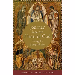 ISBN Journey into the Heart of God ( Living the Liturgical Year ), Philip H. Pfatteicher, 432 pages, Anglais, Oxford Universi ...