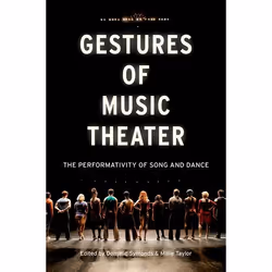 ISBN Gestures of Music Theater ( The Performativity of Song and Dance ), Anglais, Couverture rigide, 336 pages