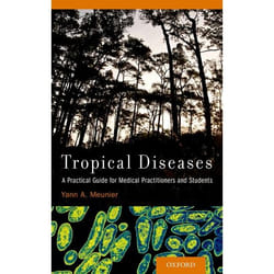 ISBN Tropical Diseases ( A Practical Guide for Medical Practitioners and Students ) 416 pages Anglais