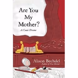 ISBN Are You My Mother? : A Comic Drama, comédies & nouvelles graphiques, Anglais, Couverture rigide, 304 pages