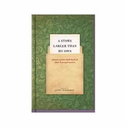 ISBN Story Larger than My Own: Women Writers Look Back On Their Lives And Careers, Anglais, Livre broché, 192 pages