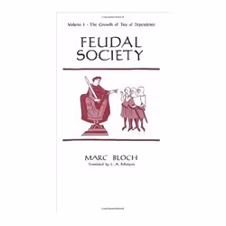ISBN Feudal Society, Volume I: The Growth of Ties of Dependence, politique, Anglais, 304 pages