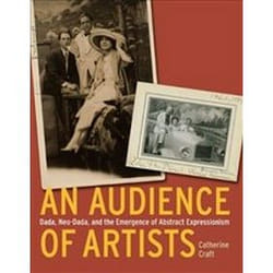 ISBN Audience of Artists : Dada, Neo-Dada, and the Emergence of Abstract Expressionism livre Art & design Anglais Couverture rigide 328 pages