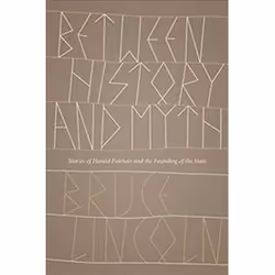 ISBN Between History and Myth : Stories of Harald Fairhair and the Founding of the State, histoire, Anglais, Couverture rigid ...