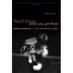 ISBN You'll Know When You Get There : Herbie Hancock And The Mwandishi Band, Musique, Anglais, Livre broché, 276 pages