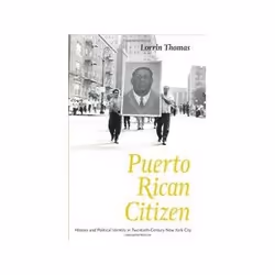 ISBN Puerto Rican Citizen: History And Political Identity In Twentieth-Century New York City, histoire, Anglais, 368 pages