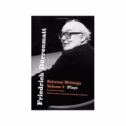 ISBN Friedrich Deurrenmatt: Selected Writings v. 1: Plays, Littérature, Anglais, Couverture rigide, 328 pages