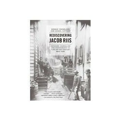 ISBN Rediscovering Jacob Riis: Exposure Journalism and Photography in Turn-of-the-Century New York livre Photographie Anglais