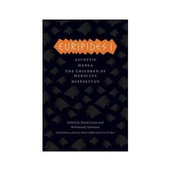 Euripides I: Alcestis, Medea, the Children of Heracles, Hippolytus (Complete Greek Tragedies) - [Livre en VO]