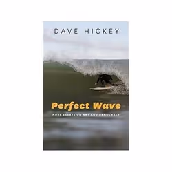 ISBN Perfect Wave: More Essays on Art and Democracy, Art & design, Anglais, Couverture rigide, 240 pages