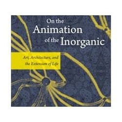 ISBN On the Animation of the Inorganic : Art, Architecture, and the Extension of Life livre Art & design Anglais