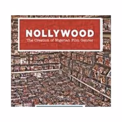 ISBN Nollywood : The Creation of Nigerian Film Genres, Pellicule, Anglais, Livre broché, 404 pages