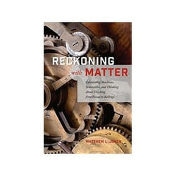 ISBN Reckoning with Matter: Calculating Machines, Innovation, and Thinking About Thinking from Pascal to livre histoire Anglais Couverture rigide