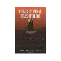 ISBN Fields of Wheat, Hills of Blood: Passages to Nationhood in Greek Macedonia, 1870-1990 livre politique Anglais
